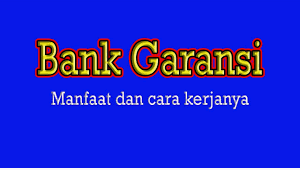 Proses Bank Garansi Jaminan Proyek Melalui Asuransi