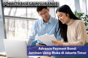 Advance Payment Bond Jaminan Uang Muka di Jakarta Timur